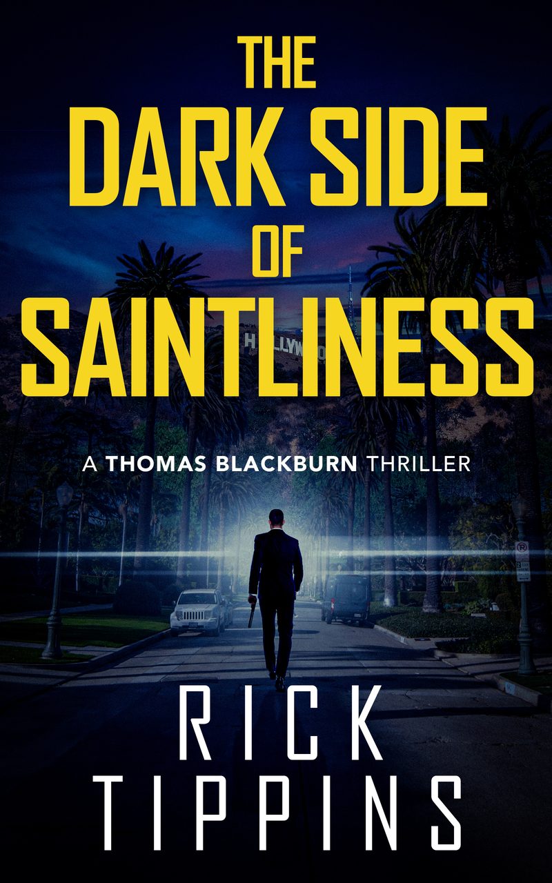 The Dark Side of Saintliness by Rick Tippins — a Thomas Blackburn Thriller